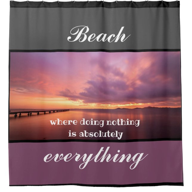 Purple Sunset Beach is everything Shower Curtain (Front)