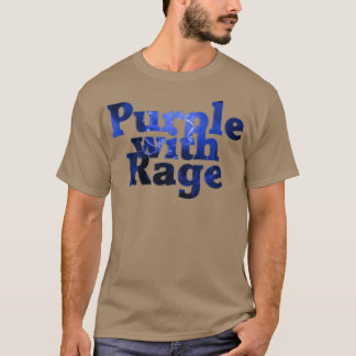 Purple with Rage 1 T-Shirt