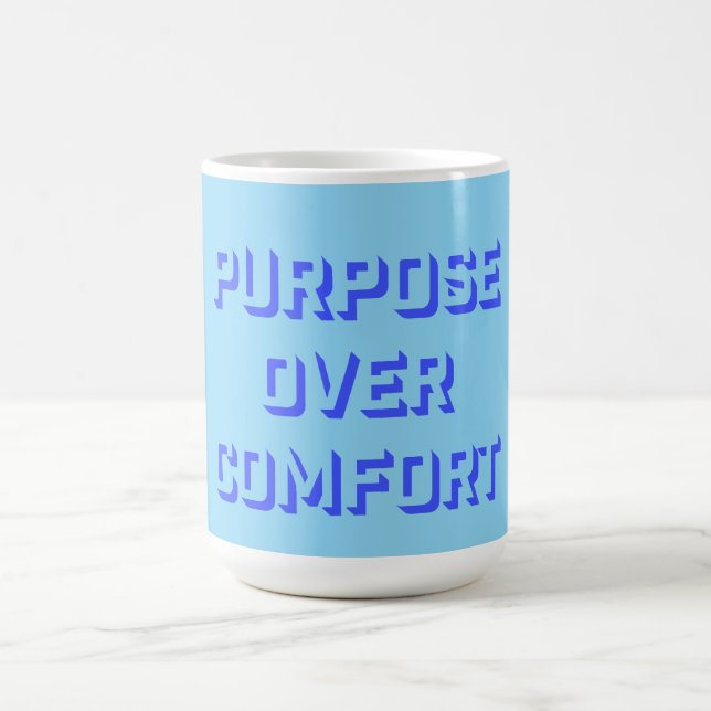 Purpose Over Comfort Motivation Mindset Growth Magic Mug (Center)