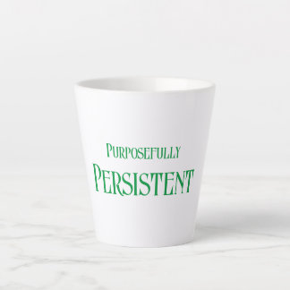 Purposefully Persistent Latte Mug