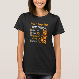 Purr Fect Birthday Pet My Cat All Day 25 Year Old  T-Shirt