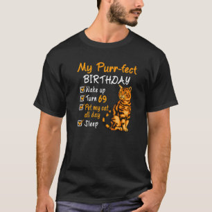Purr Fect Birthday Pet My Cat All Day 69 Year Old  T-Shirt