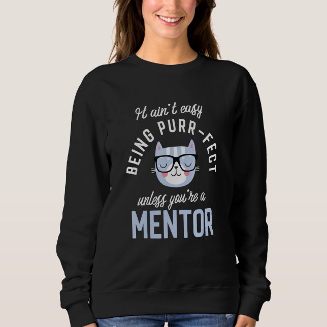 Purr-Fect Mentor Funny Guide Idea Mentors Sweatshirt (Front)