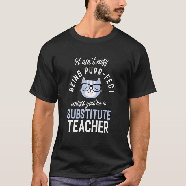 Purr-Fect Substitute Teacher Funny Teaching Idea T-Shirt (Front)