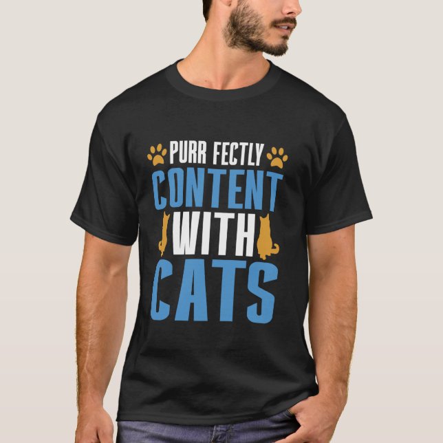 Purr-fectly Content with Cats Dad T-Shirt (Front)