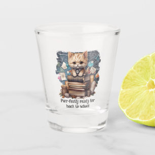 Purr-fectly Ready For Back To School Shot Glass