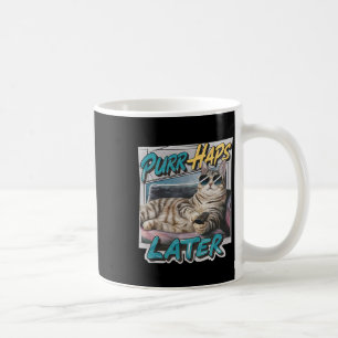 Purr-haps Later Funny Cat Lover Pun Relaxing Lazy Coffee Mug