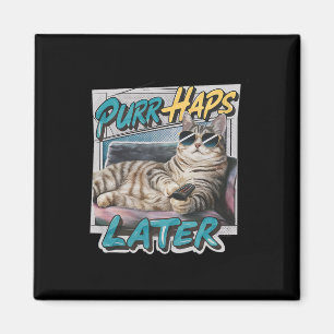 Purr-haps Later Funny Cat Lover Pun Relaxing Lazy Magnet