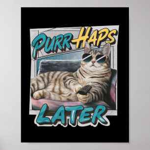 Purr-haps Later Funny Cat Lover Pun Relaxing Lazy Poster