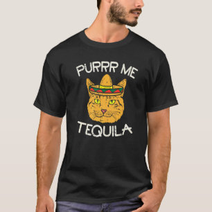 Purr Me Tequila Mexican Cat Pet Cinco De Mayo Drin T-Shirt