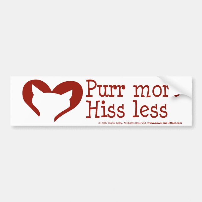 Purr More, Hiss Less bumper sticker (Front)