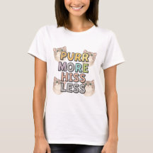 Purr More Hiss Less Cat Lover Quote