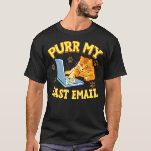 Purr My Last Email T-Shirt