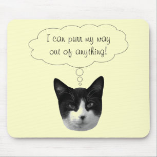 Purr My Way Out of Anything Mousepad