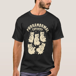 Purranormal Cativity Cat Ghosts Halloween Pun T-Shirt