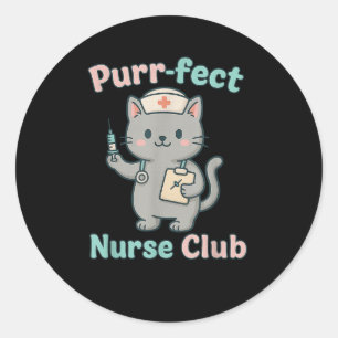 Purrfect Nurse Club Cute Cat Nurse Funny Medical T Classic Round Sticker