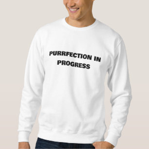 "Purrfection in Progress" Sweatshirt