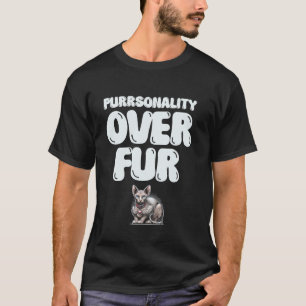 Purrsonality Over Fur Sphynx Cat Lover T-Shirt