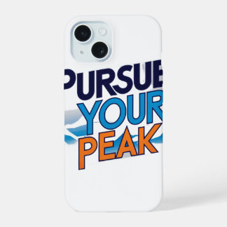 Pursue Your Peak iPhone 15 Case