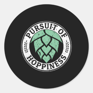 Pursuit Of Hopess For Ipa Craft Beer Classic Round Sticker