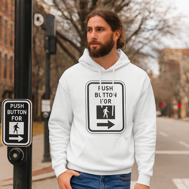 Push Button For Walk Pedestrian Crossing Sign  Hoodie (Creator Uploaded)