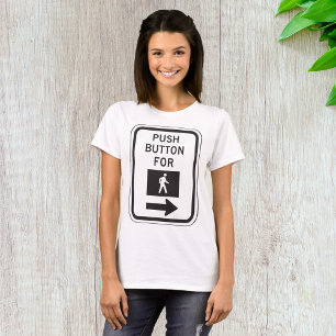 Push Button For Walk Pedestrian Crossing Sign  T-Shirt