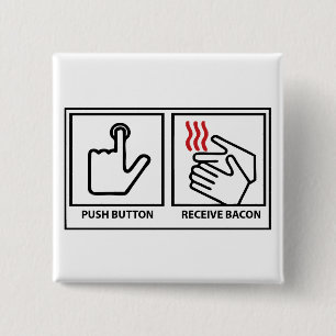 push button receive bacon