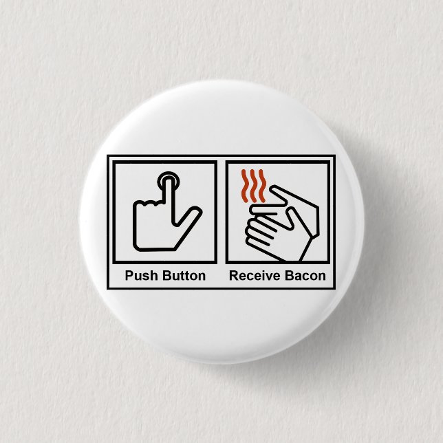 Push Button, Receive Bacon 3 Cm Round Badge (Front)