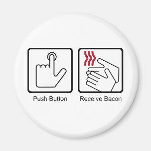 Push Button, Receive Bacon - Bacon Dispenser Magnet