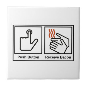 Push Button, Receive Bacon Tile