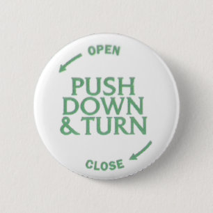 Push Down & Turn 6 Cm Round Badge