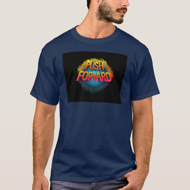 Push Forward Motivational T-Shirt (Front)