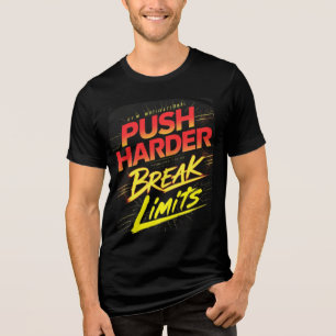 Push Harder Break Limits Gym T-Shirt Tri-Blend Shirt