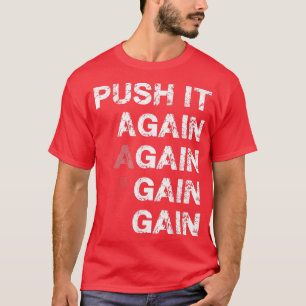 Push It Again and Gain  Gym Motivational  T-Shirt