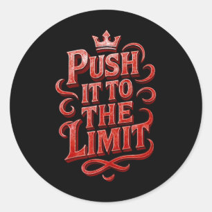 Push It To The Limit Gym Workout Bodybuilding Quot Classic Round Sticker