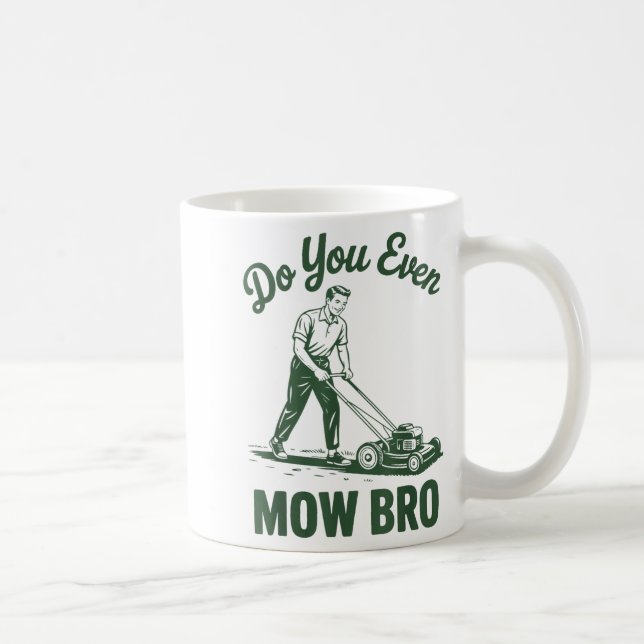 Push Lawn Mower Dad Do You Even Mow Bro Funny Mowi Coffee Mug (Right)