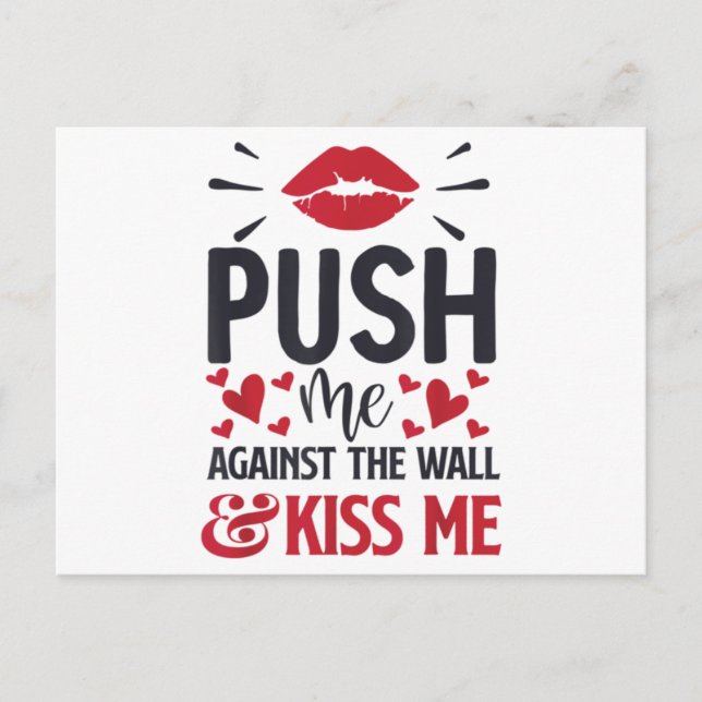 Push Me Against the Wall Kiss Me Classic  Postcard (Front)