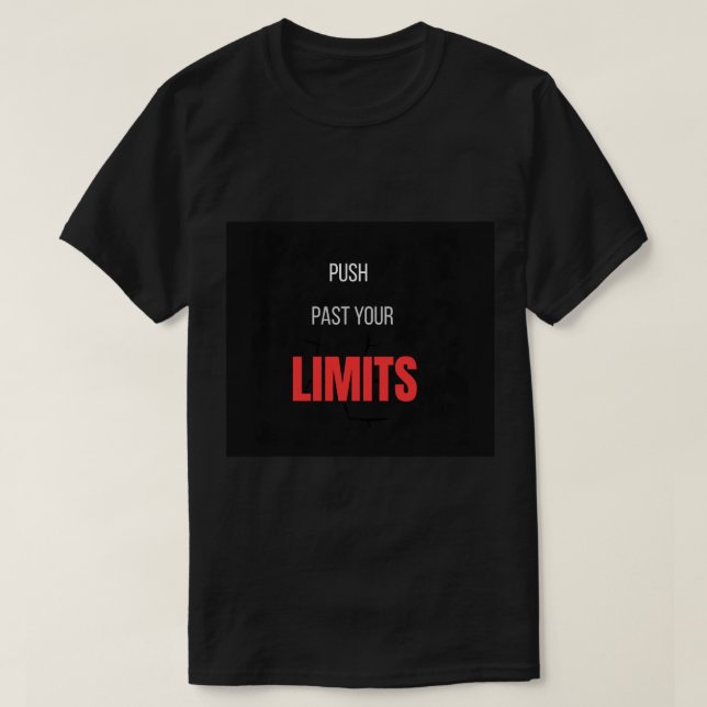 Push Past Your Limits Powerlifting Gym Motivation  T-Shirt (Design Front)
