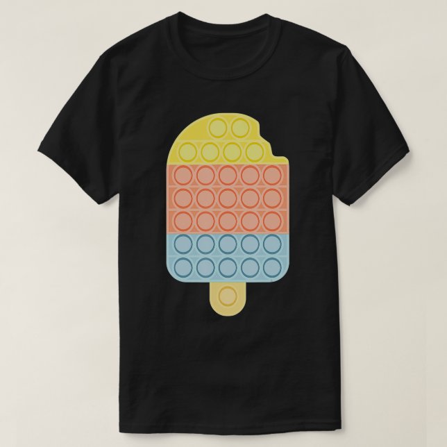Push Pop Fidget Sensory Toy Bubble Ice Cream Funny T-Shirt (Design Front)
