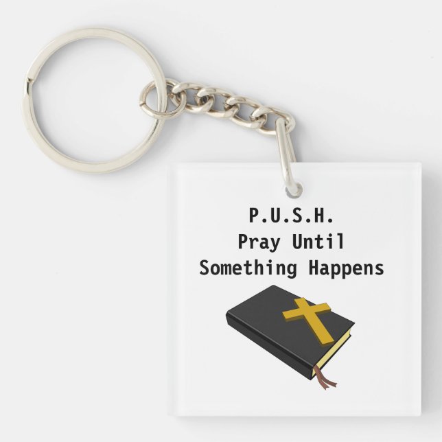 PUSH - Prayer motivation quotes and sayings magnet Key Ring (Front)