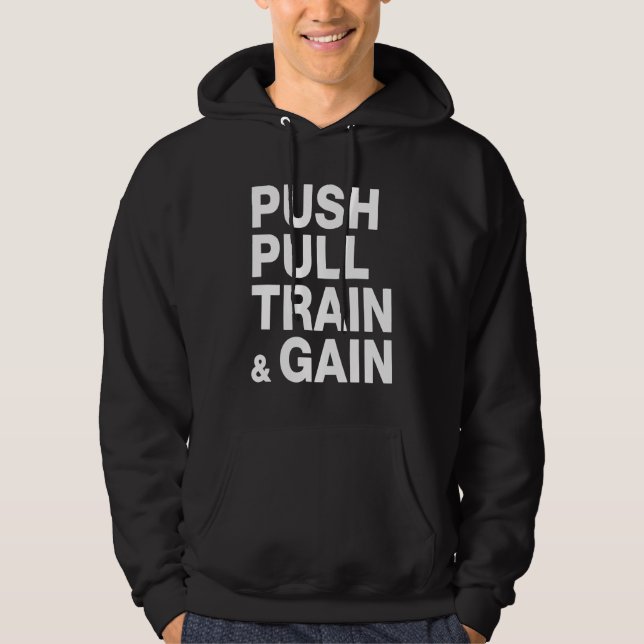PUSH PULL TRAIN & GAIN Lifting Workout Hoodie (Front)