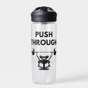 PUSH THROUGH Water Bottle Gym Motivation