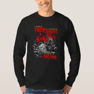 Push You in Zombies to Save Cane Corso Funny Dog L T-Shirt