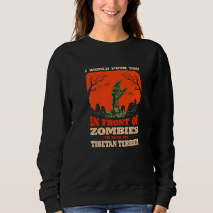 Push You In Zombies To Save My Tibetan Terrier Dog Sweatshirt