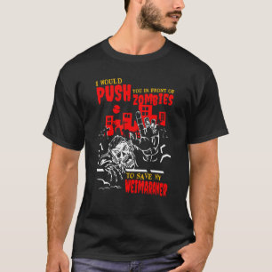 Push You in Zombies to Save Weimaraner Funny Dog L T-Shirt