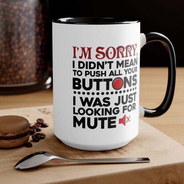 Push Your Buttons Sarcastic Quote Anniversary Gag Mug (Creator Uploaded)