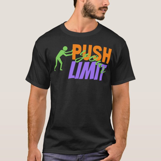 Push Your Limit Man pushing himself T-Shirt (Front)