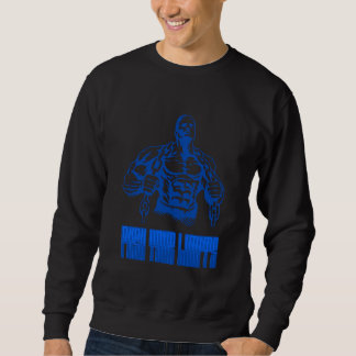 Push Your Limits - Bodybuilding and Determination Sweatshirt