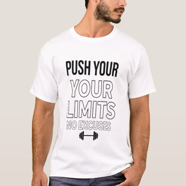 Push Your Limits – No Excuses Motivational Gym T-S T-Shirt (Front)