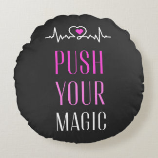 Push Your Magic – Motivational Aesthetic  Round Cushion